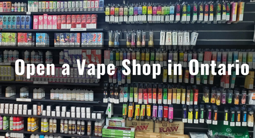 How to Open a Vape Shop in Ontario – A Step-by-Step Guide and Checklist Open a Vape Shop in Ontario