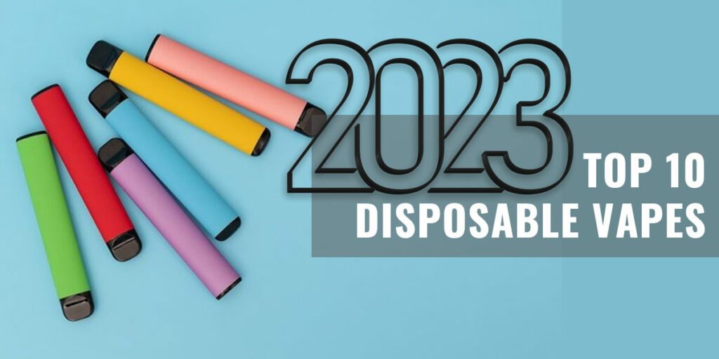 Top 10 Best Disposable Vapes of 2023 – Reviews & Buying Guide TOP DISPOSABLE VAPES 2023