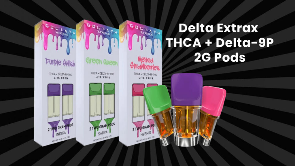 Delta Extrax - THCA + Delta-9P 2G Pods