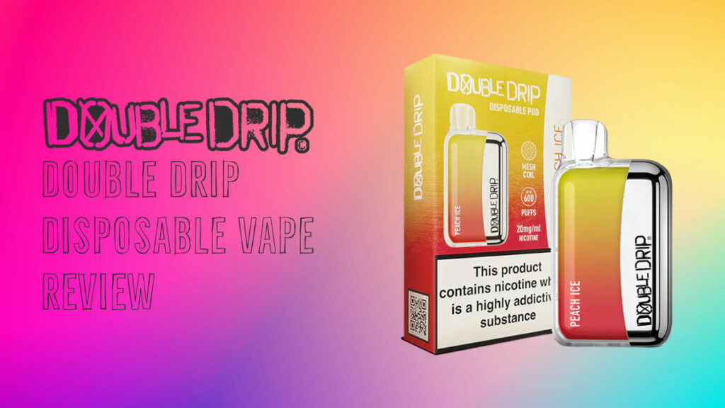 Double Drip Disposable Vape Review