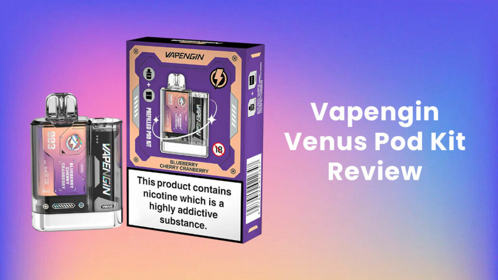 Vapengin Venus Pod Kit Review